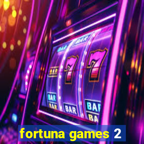 fortuna games 2